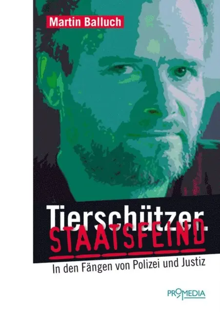 Martin Balluch - Tierschützer. Staatsfeind, E-bok. Tillgänglighet: Lägg i varukorg