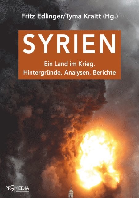 Nikolaus Brauns, Werner Ruf, Karin Kulow, Patrick Seale, Stefan Brocza, Karin Kneissl, Carsten Wieland, Norman Paech, Karin Leukefeld, Liselotte Abid, Tyma Kraitt, Fritz Edlinger - Syrien, E-bok