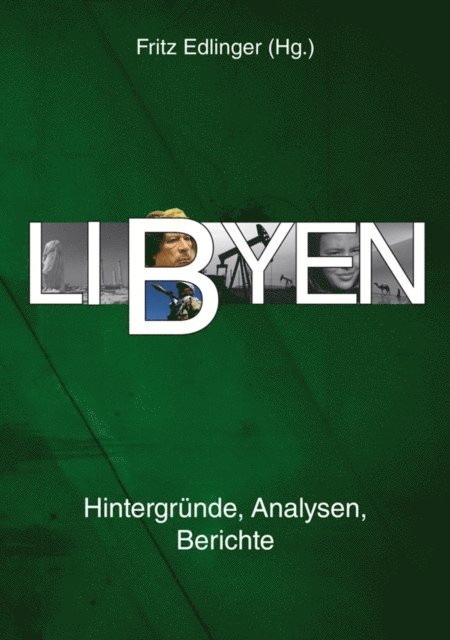 Peter Strutynski, Konrad Schliephake, Rami Salem, Karin Leukefeld, Ines Kohl, Thomas Husken, Stefan Brocza, Gerd Bedszent, Awni S. Al-Ani, Fritz Edlinger - Libyen, E-bok