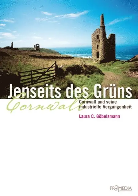 Laura C. Gobelsmann - Jenseits des Grüns. Cornwall und seine industrielle Vergangenheit, E-bok. Tillgänglighet: Lägg i varukorg