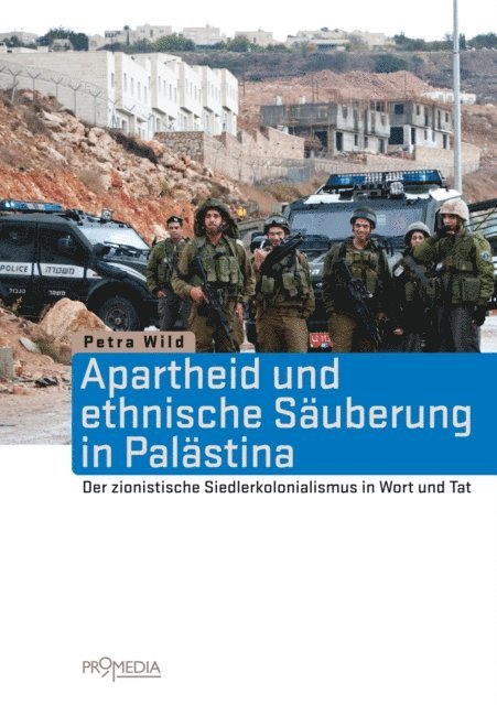 Petra Wild - Apartheid und ethnische Säuberung in Palästina, E-bok