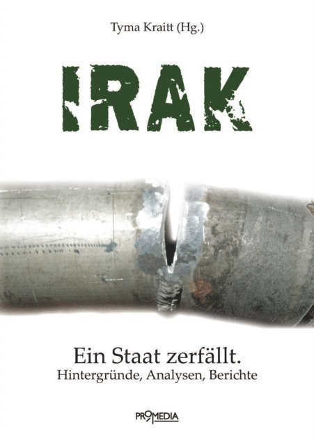Reza Nourbakhch-Sabet, Werner Ruf, Ali-Cem Deniz, Nikolaus Brauns, Myassa Kraitt, Joachim Guilliard, Hans-Christof von Sponeck, Tyma Kraitt, Karin Kneissl, Liselotte Abid, Tyma Kraitt - Irak, E-bok