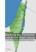 Die Krise des Zionismus und die Ein-Staat-LÃ¶sung