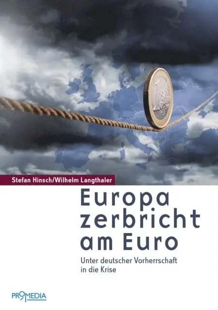 Wilhelm Langthaler, Stefan Hinsch - Europa zerbricht am Euro, E-bok. Tillgänglighet: Lägg i varukorg