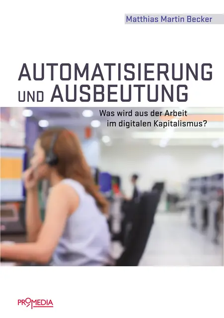 Matthias Martin Becker - Automatisierung und Ausbeutung, E-bok. Tillgänglighet: Lägg i varukorg