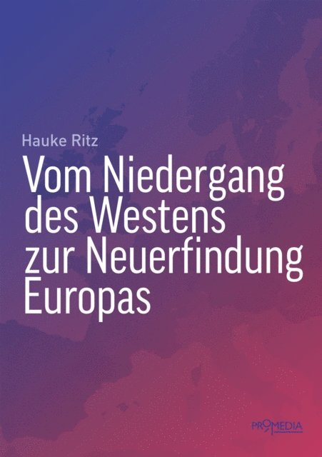 Hauke Ritz - Vom Niedergang des Westens zur Neuerfindung Europas, E-bok