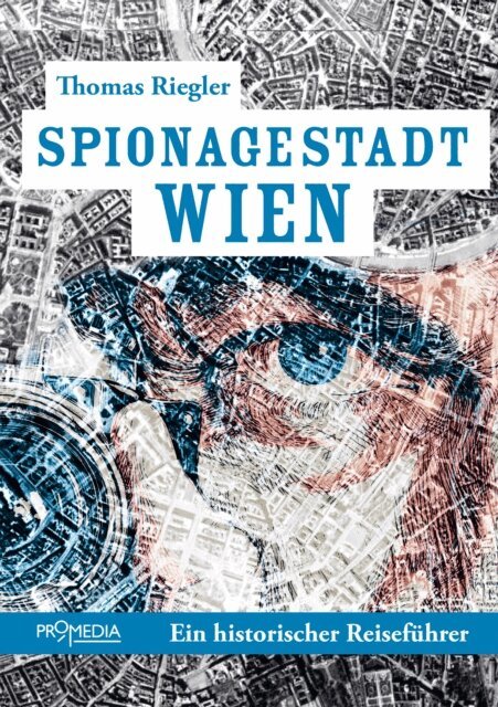 Thomas Riegler - Spionagestadt Wien, E-bok