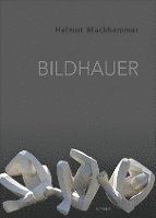 Helmut Machhammer - Bildhauer, Häftad