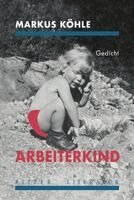 Markus Köhle - ARBEITERKIND, Häftad
