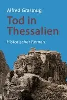Alfred Grasmug - Tod in Thessalien, Inbunden. Tillgänglighet: Lägg i varukorg