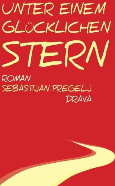 Sebastijan Pregelj - Unter einem glücklichen Stern, E-bok