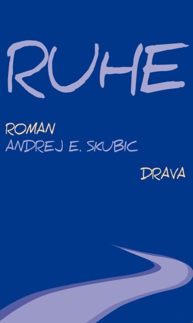Andrej E. Skubic - Ruhe, E-bok