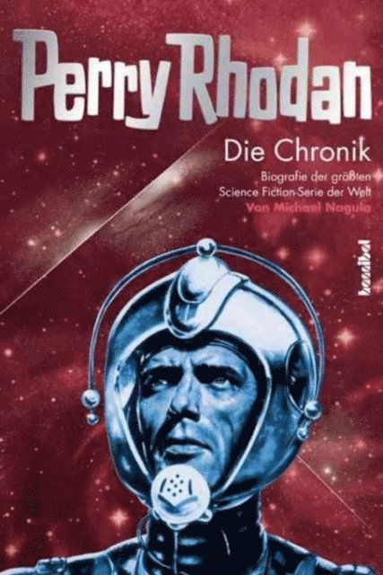 Michael Nagula - Perry Rhodan - Die Chronik, E-bok