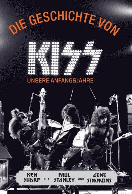 Gene Simmons, Paul Stanley, Ken Sharp - Die Geschichte von KISS, E-bok