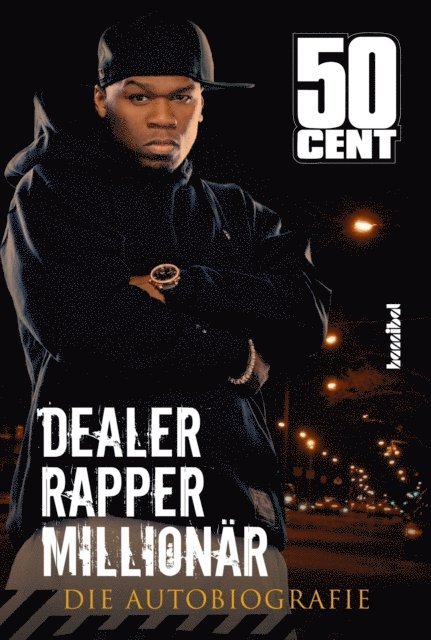 50 Cent - Dealer, Rapper, Millionär. Die Autobiographie, E-bok