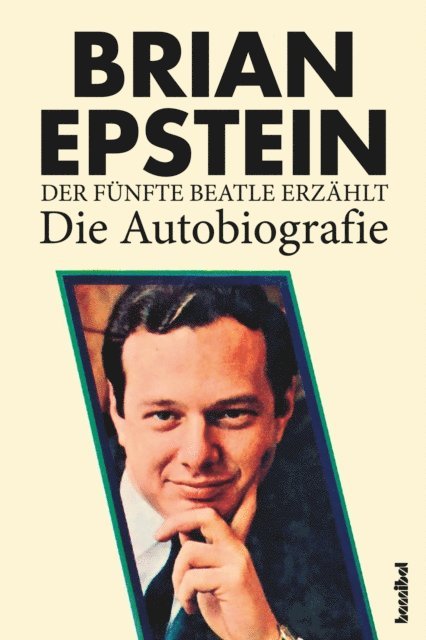 Brian Epstein - Der fünfte Beatle erzählt - Die Autobiografie, E-bok