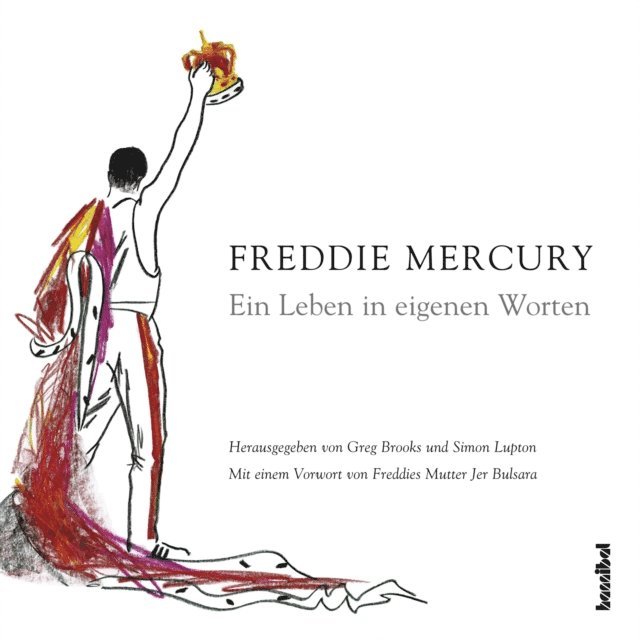 Freddie Mercury, Simon Lupton, Greg Brooks - Ein Leben in eigenen Worten, E-bok