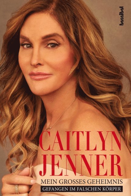 Buzz Bissinger, Caitlyn Jenner - Mein großes Geheimnis, E-bok