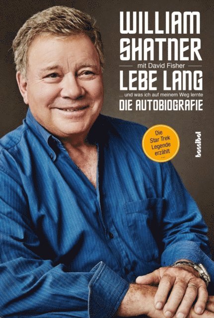David Fisher, William Shatner - Lebe Lang ... und was ich auf meinem Weg lernte, E-bok