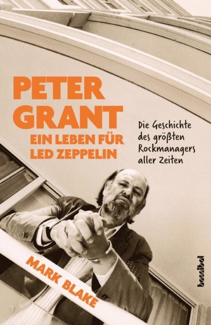 Mark Blake - Peter Grant - Ein Leben für Led Zeppelin, E-bok