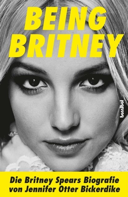 Jennifer Otter Bickerdike - Being Britney, E-bok