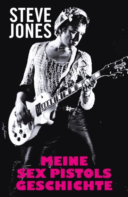 Ben Thompson, Steve Jones - Meine Sex Pistols Geschichte, E-bok