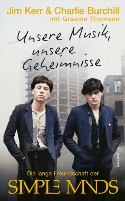 Graeme Thomson, Charlie Burchill, Jim Kerr - Unsere Musik, unsere Geheimnisse, E-bok