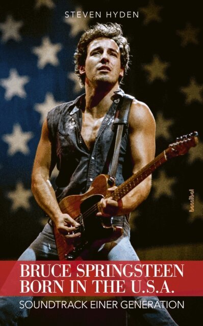 Steven Hyden - Bruce Springsteen - Born In The U.S.A., E-bok