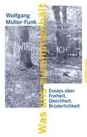 Wolfgang Müller-Funk - Was uns zusammenhält, Häftad. Tillgänglighet: Lägg i varukorg