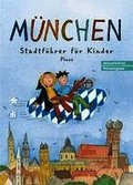 M�nchen. Stadtf�hrer f�r Kinder