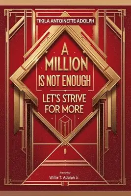 Tikila Antoinette Adolph - Million Is Not Enough, Let's Strive For More, Häftad. Tillgänglighet: Lägg i varukorg