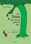 Der Baum, der froh und glcklich war