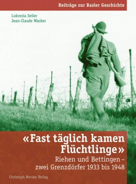 Jean-Claude Wacker, Lukrezia Seiler - "Fast täglich kamen Flüchtlinge", E-bok
