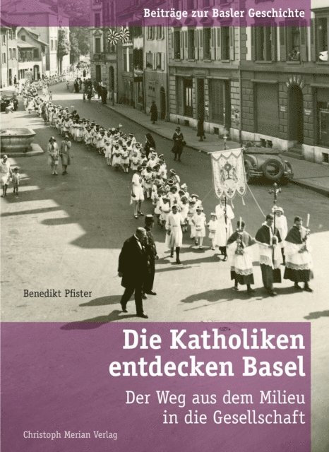 Benedikt Pfister - Die Katholiken entdecken Basel, E-bok