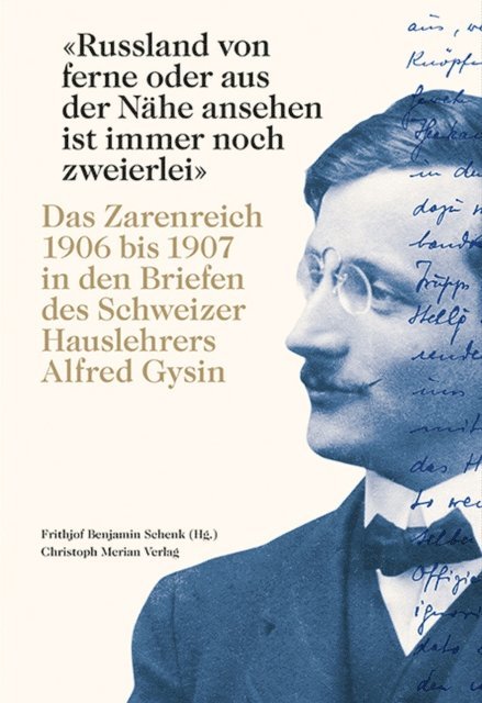 Frithjof Benjamin Schenk - "Russland von ferne oder aus der Nähe ansehen ist immer noch zweierlei", E-bok