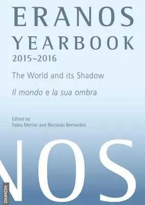 Fabio Merlini, Riccardo Bernardini - Eranos Yearbook 73: 2015 - 2016 the World and Its Shadow, Inbunden. Tillgänglighet: Tillfälligt slut