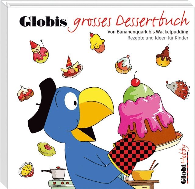 Katja Alves - Globi Hobby 4. Globis grosses Dessertbuch, E-bok