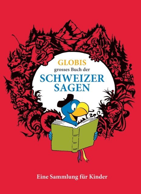 Christine Huck - Globis grosses Buch der Schweizer Sagen, E-bok