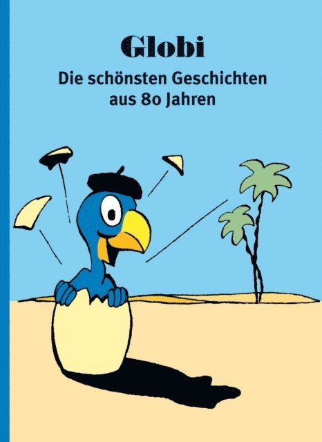 Diverse - Globi – Die schönsten Geschichten aus 80 Jahren, E-bok