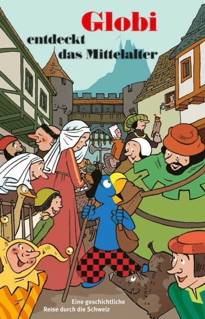 Christine Huck - Globi entdeckt das Mittelalter, E-bok