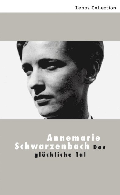 Annemarie Schwarzenbach - Das glückliche Tal, E-bok
