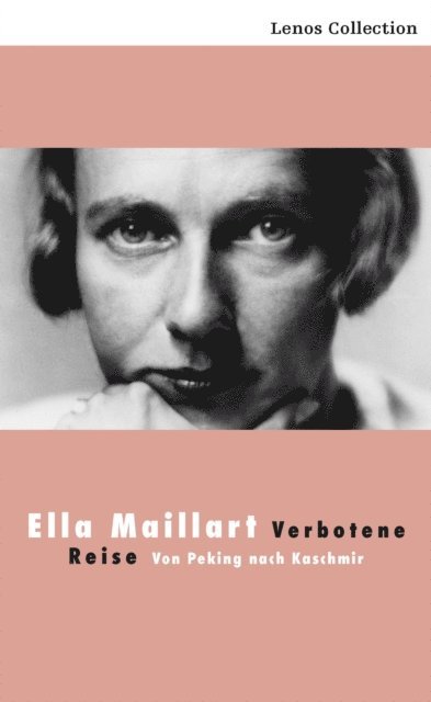 Ella Maillart - Verbotene Reise, E-bok