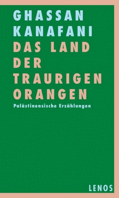 Ghassan Kanafani - Das Land der traurigen Orangen, E-bok