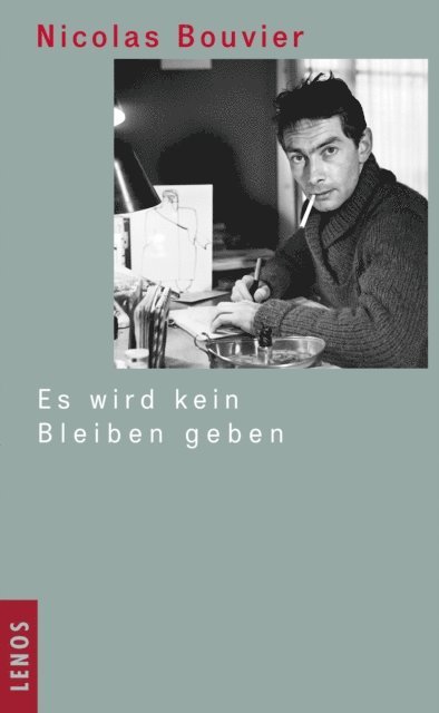 Nicolas Bouvier, Francois Laut - Es wird kein Bleiben geben, E-bok