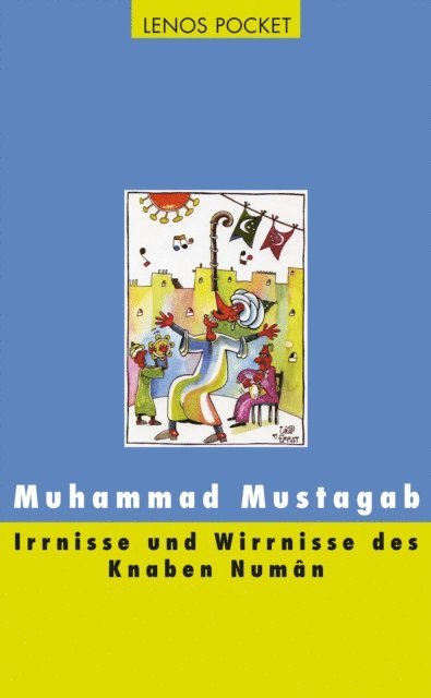 Muhammad Mustagab - Irrnisse und Wirrnisse des Knaben Numân, E-bok