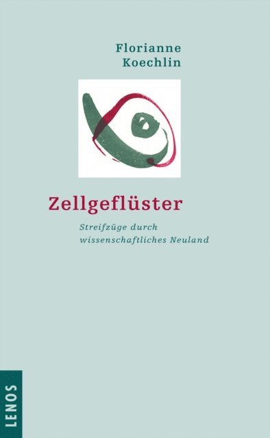 Florianne Koechlin - Zellgeflüster, E-bok