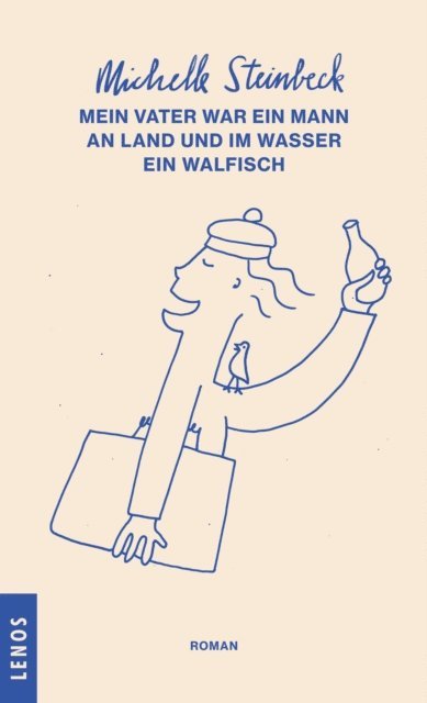Michelle Steinbeck - Mein Vater war ein Mann an Land und im Wasser ein Walfisch, E-bok