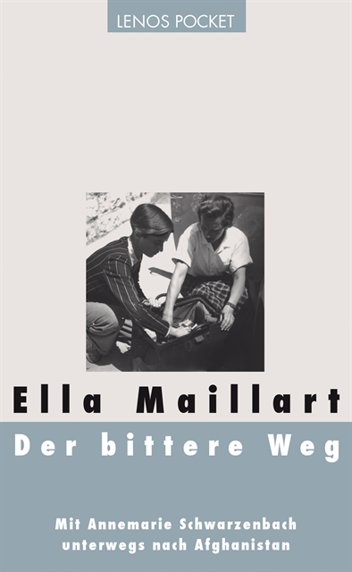 Ella Maillart - Der bittere Weg, E-bok
