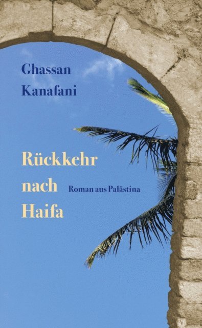 Ghassan Kanafani - Rückkehr nach Haifa, E-bok
