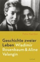 Peter Kamber - Geschichte zweier Leben - Wladimir Rosenbaum und Aline Valangin, Inbunden